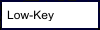 lowkey - low key